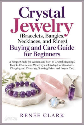 Crystal Jewelry (Bracelets, Bangles, Necklaces, and Rings) Buying and Care Guide for Beginners
