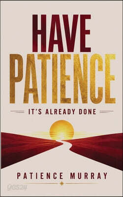 Have Patience