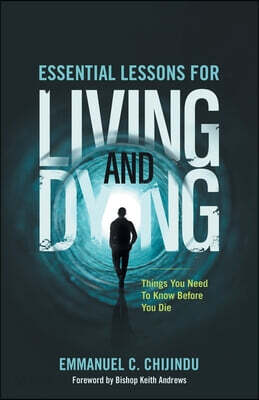 Essential Lessons For Living and Dying