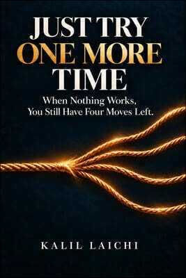 JUST TRY ONE MORE TIME
