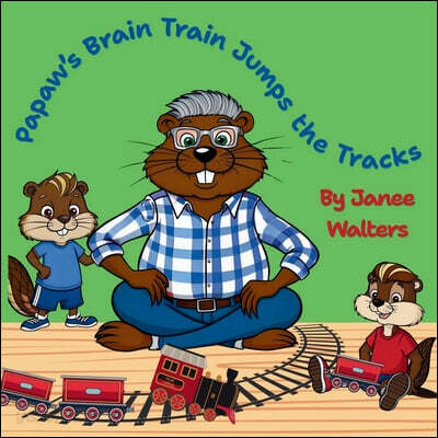 PaPaw's Brain Train Jumps the Tracks