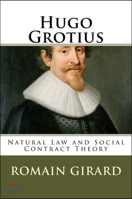 Hugo Grotius: Natural Law and Social Contract Theory