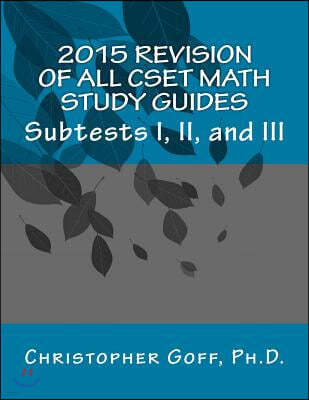 2015 Revision of CSET Math: Subtests I, II, and III