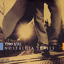 Tino Izzo - Nostalgia Trails