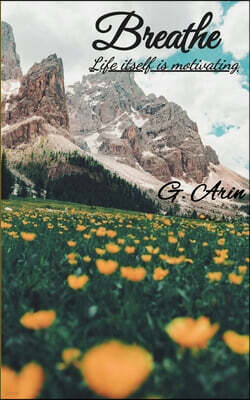 Breathe Life itself is motivating
