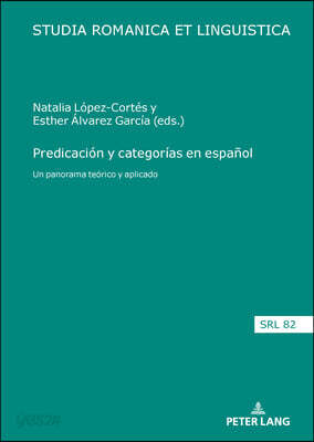 Predicación y categorías en español: Un panorama teórico y aplicado