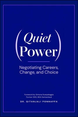 Quiet Power: Negotiating Careers, Change, and Choice