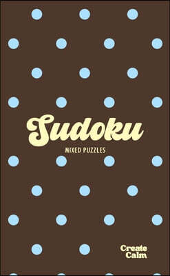 Sudoku in Polka Dots: A Giftable Hardcover Puzzle Book for Your Analog Life Pretty Aesthetic Mixed Puzzles in Brown and Pastel Blue
