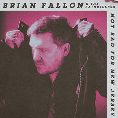 Brian Fallon (브라이언 펄론) — Not Bad for New Jersey 앨범 커버