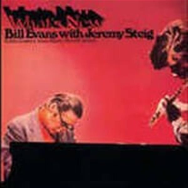 Bill Evans With Jeremy Steig / What's New (일본수입/POCJ1804)