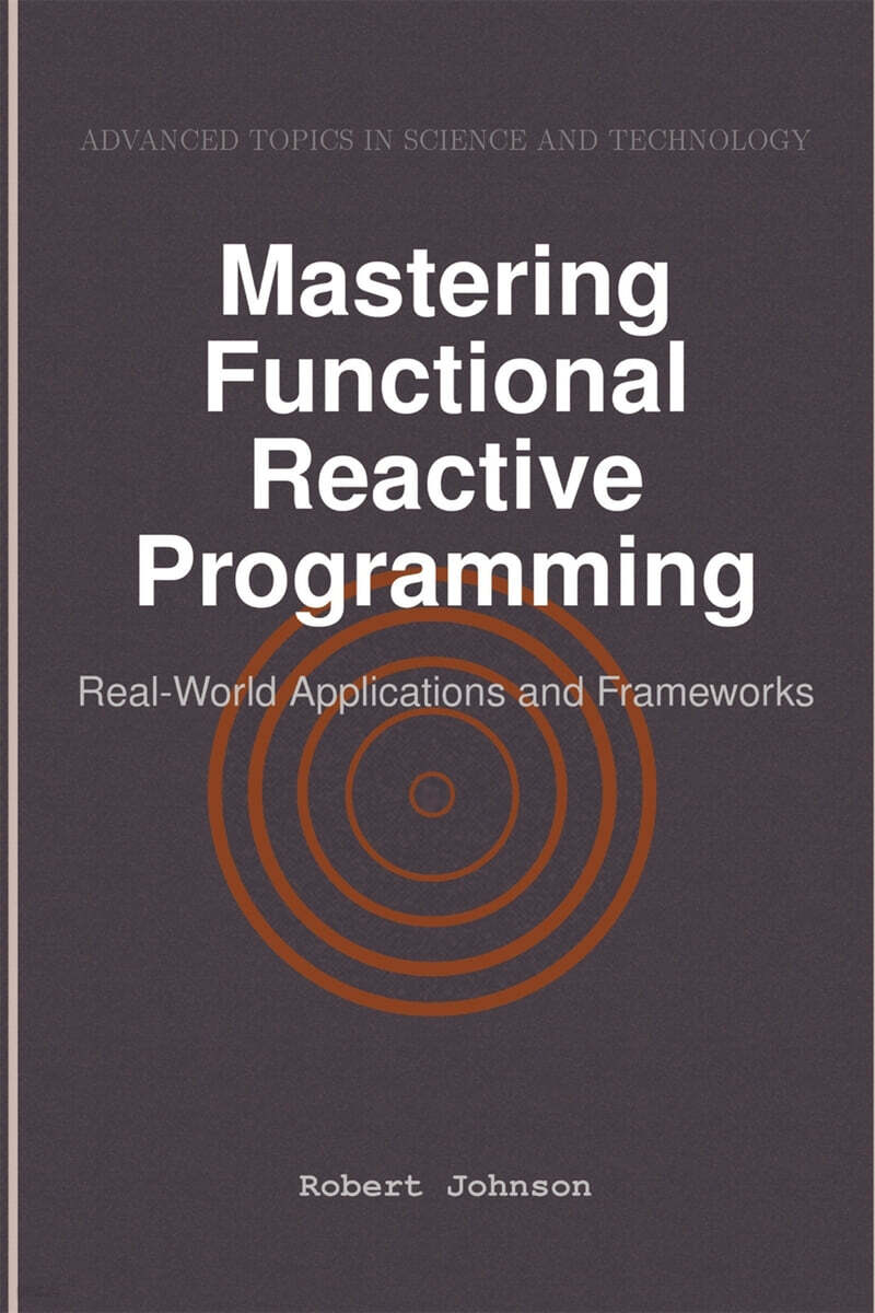 Mastering Functional Reactive Programming