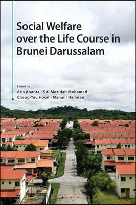 ISEAS-YUSOF ISHAK INSTITUTE Social Welfare over the Life Course in Brunei Darussalam