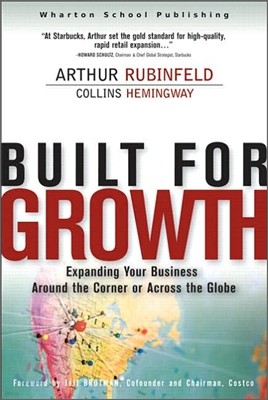 Built for Growth : Expanding Your Business Around the Corner or Across the Globe