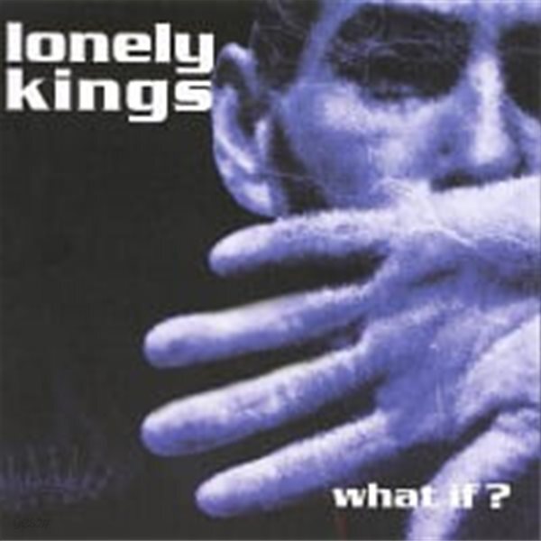 Lonely Kings / What If ? (수입)