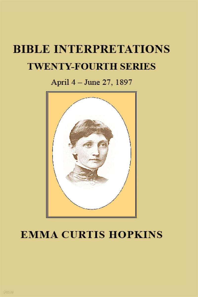Emma Curtis Hopkins Bible Interpretations 24th Series