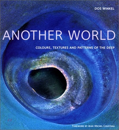 Another World: Colours, Textures and Patterns of the Deep