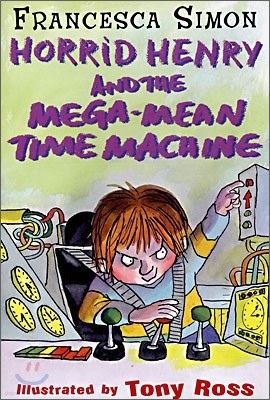 Horrid Henry and the Mega-Mean Time Machine