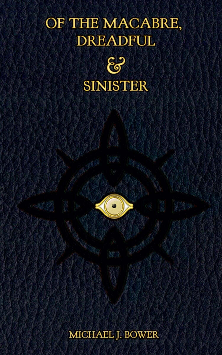 Of the Macabre, Dreadful & Sinister