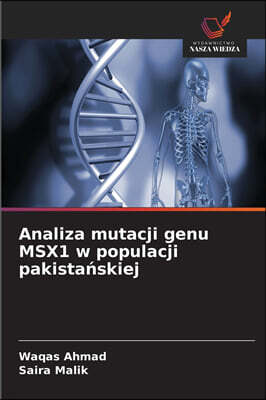 KS OmniScriptum Publishing Analiza mutacji genu MSX1 w populacji pakista?skiej