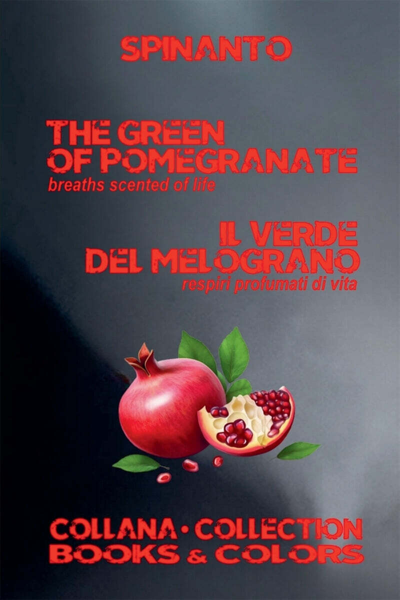 THE GREEN OF POMEGRANATE - IL VERDE DEL MELOGRANO   breaths scented of life - respiri profumati di vita