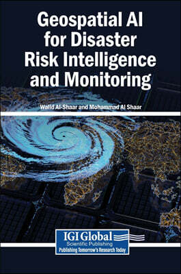 IGI Global Geospatial AI for Disaster Risk Intelligence and Monitoring