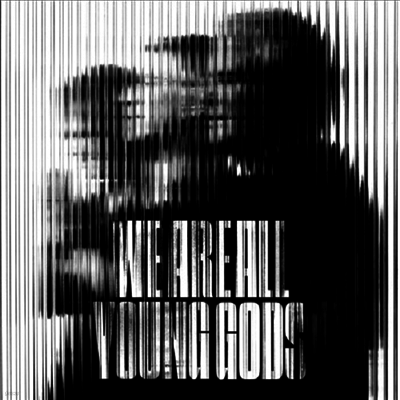 Young Gods — We Are All Young Gods - Live At Fri-Son 19 12 2025 앨범 커버