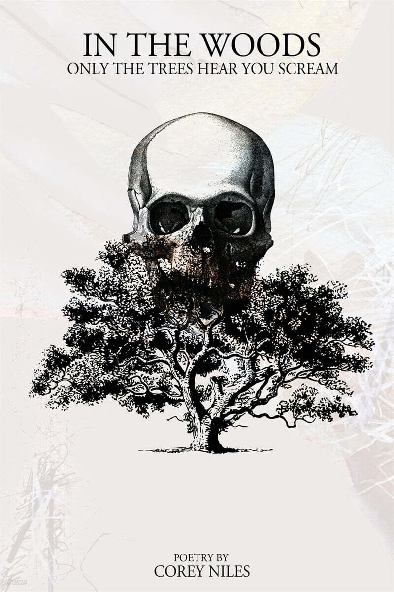 In The Woods Only The Trees Hear You Scream