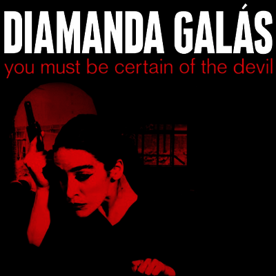 Diamanda Galas — You Must Be Certain Of The Devil 앨범 커버