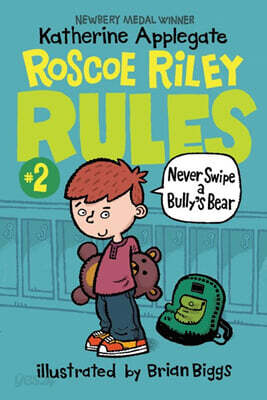 Roscoe Riley Rules #2: Never Swipe a Bully's Bear