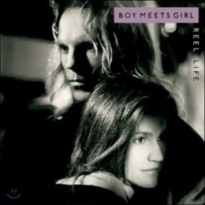 Boy Meets Girl - Reel Life (Expanded Edition)