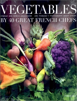 Vegetables by 40 Great French Chefs