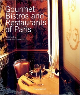 Gourmet Bistros and Restaurants of Paris: The City's Finest Tables