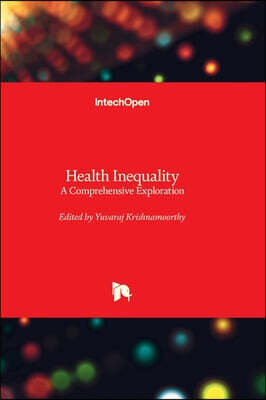 Health Inequality - A Comprehensive Exploration: A Comprehensive Exploration