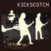 킥스카치 (Kickscotch) / Run For Fun