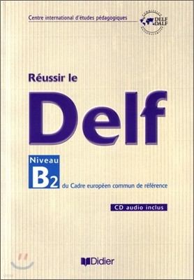 Reussir le DELF B2 (+CD)