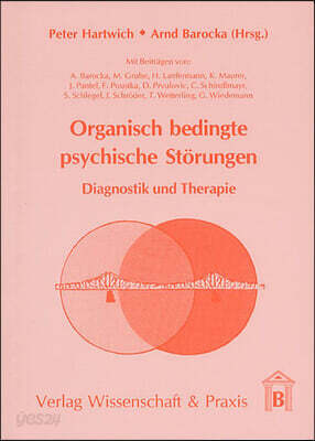 Organisch Bedingte Psychische Störungen.: Diagnostik Und Therapie.