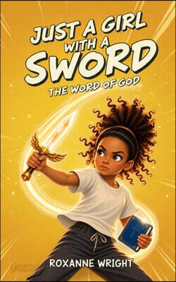 Just a Girl With a Sword: The Word of God