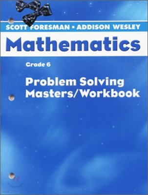Scott Foresman Mathematics 6 : Workbook (Problem Solving Masters)