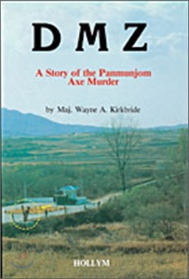 DMZ: A Story of The Panmunjom Axe Murder