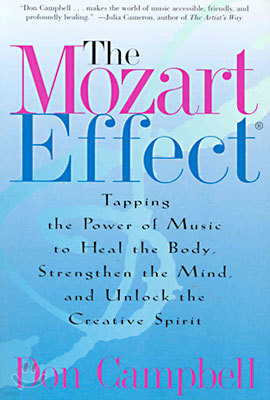 The Mozart Effect: Tapping the Power of Music to Heal the Body, Strengthen the Mind, and Unlock the Creative Spirit