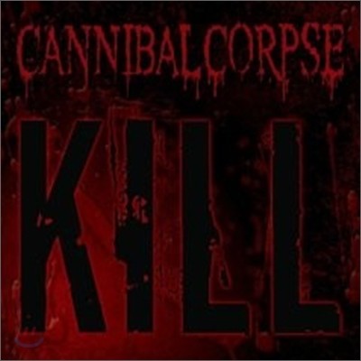 Cannibal Corpse - Kill