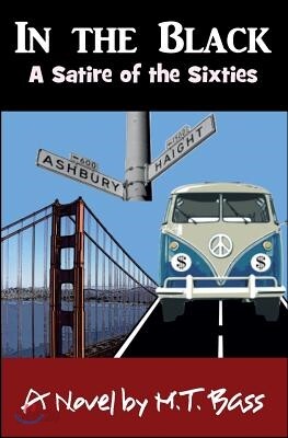 In the Black, 1965-1969: A Satire of the Sixties (new book!!!)