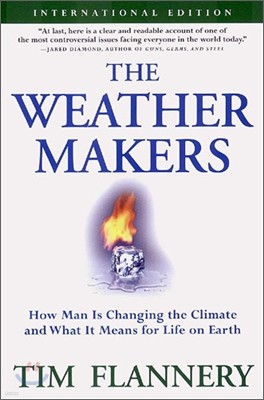 The Weather Makers : How Man Is Changing the Climate and What It Means for Life on Earth