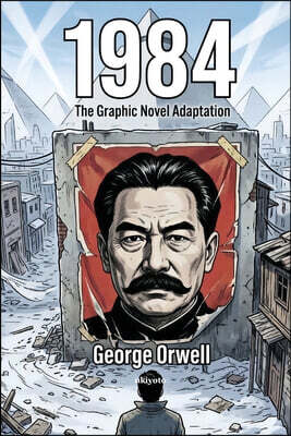 1984 | The Graphic Novel | Timeless Classics