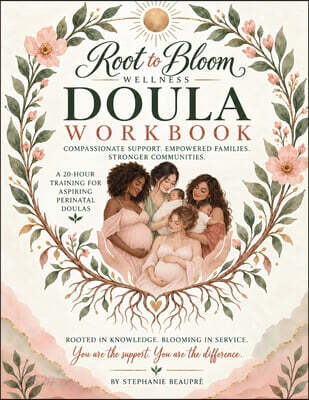 Root to Bloom Wellness Doula Workbook
