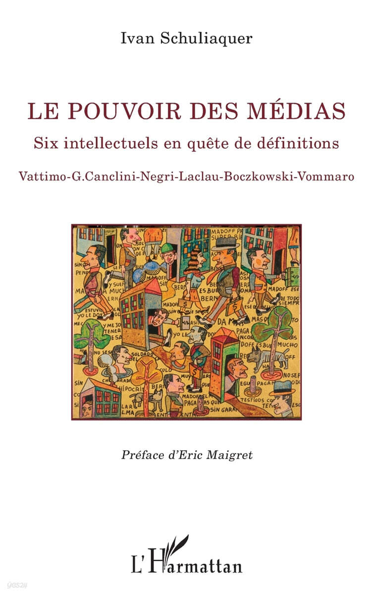 le pouvoir des medias six intellectuels en quete de definitions vattimo-g. canclini - negri - laclau- boczkowski - vommaro
