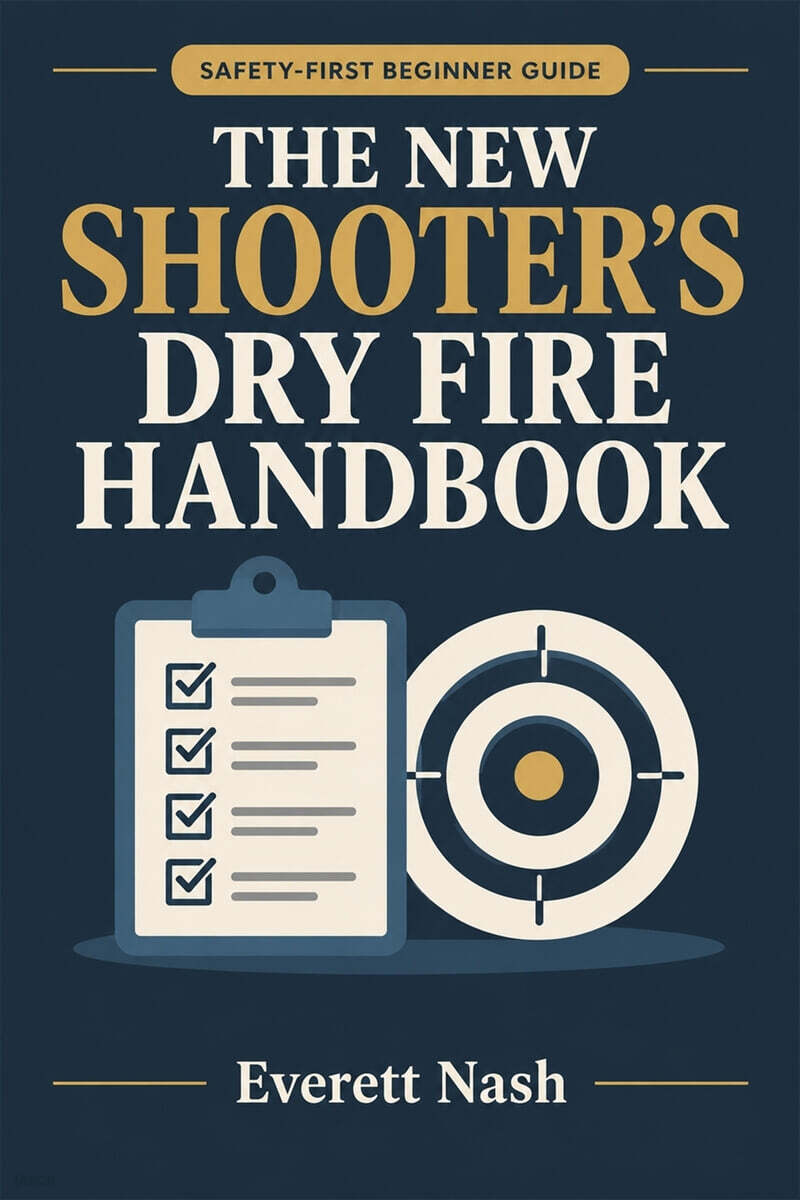 The New Shooter's Dry Fire Handbook