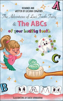 THE ADVENTURES of LUCI TOOTH FAIRY & THE ABCs of YOUR HEALTHY TEETH