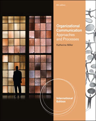Organizational Communication: Approaches and Processes (Paperback)