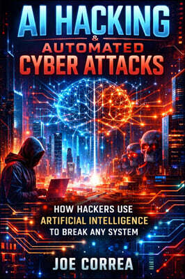 Live Stronger Faster AI Hacking & Automated Cyber Attacks